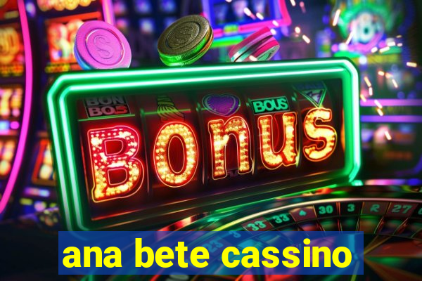 ana bete cassino